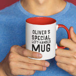 Funny Left-Handed Novelty With A Name Mug<br><div class="desc">Humourous mug for your best left-handed friend,  of for yourself! Personalise with any name.</div>