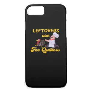 Funny Leftovers Are For Quitters Chasing Turkey Hu iPhone 8/7 Case