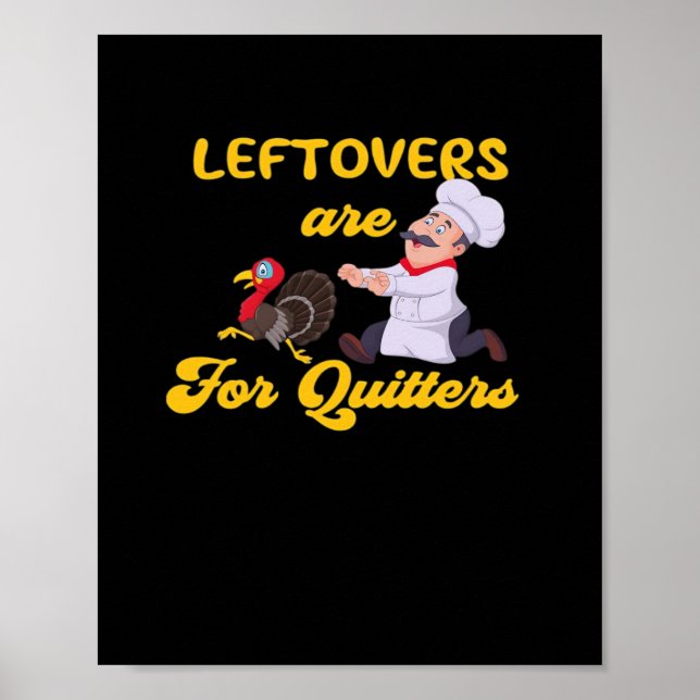Funny Leftovers Are For Quitters Chasing Turkey Hu Poster (Front)