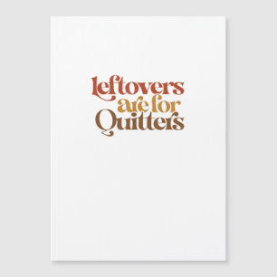 Funny Leftovers Are For Quitters Thanksgiving