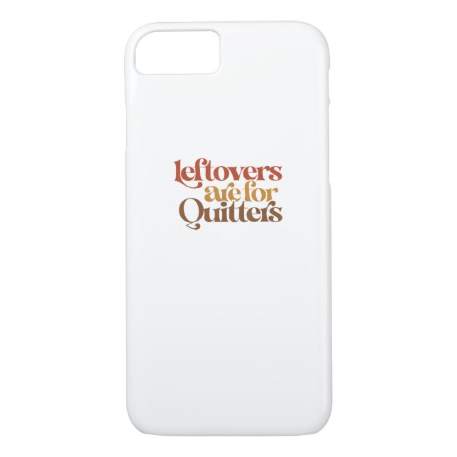 Funny Leftovers Are For Quitters Thanksgiving Case-Mate iPhone Case (Back)