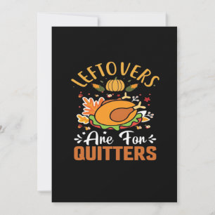 Funny Leftovers Are For Quitters Thanksgiving Clas Holiday Card