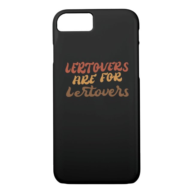 Funny Leftovers Are For Quitters Thanksgiving Esse Case-Mate iPhone Case (Back)