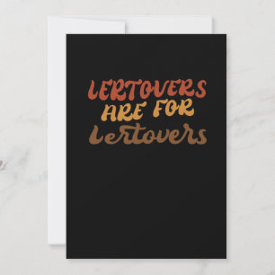 Funny Leftovers Are For Quitters Thanksgiving Esse Holiday Card