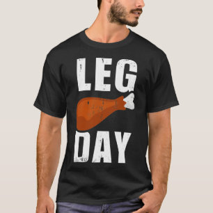 Funny leg day for fitness exercise gym thanksgivin T-Shirt
