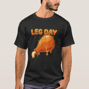 Funny Leg Day Gym Workout Thanksgiving Turkey Day  T-Shirt