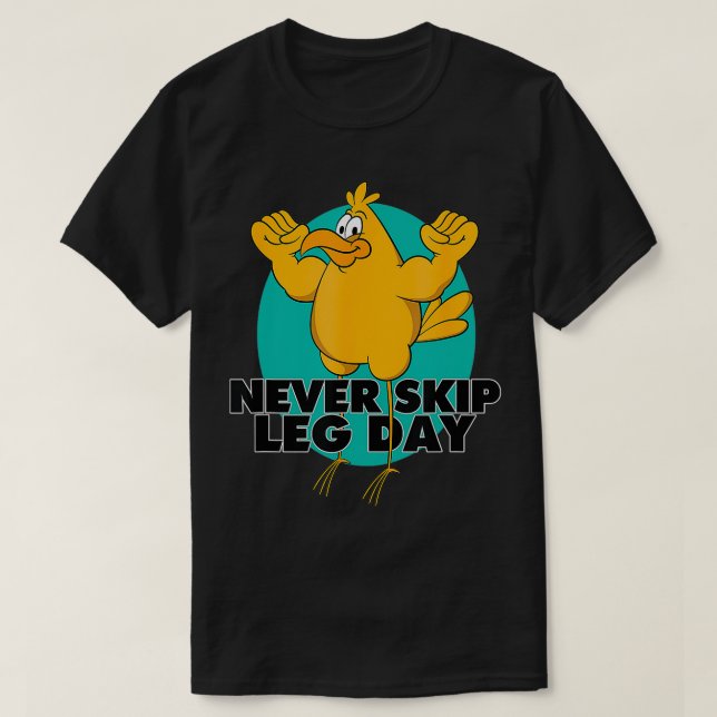 Funny Leg Workout Gift Bodybuilding for Gym Traini T-Shirt (Design Front)