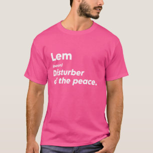 Funny Lem 'Disturber of the Peace' Custom Personal T-Shirt