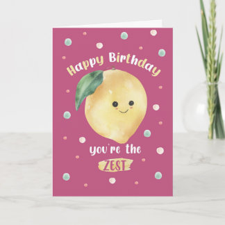 Funny Lemon Birthday Card – You’re the Zest