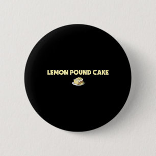 Funny Lemon Pound Cake 6 Cm Round Badge