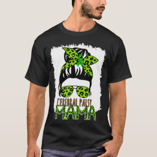 Funny Leopard Messy Hair Bun Cerebral Palsy Mama F T-Shirt