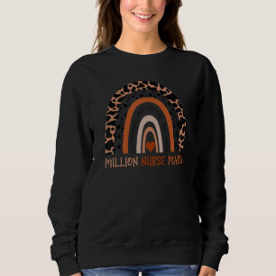Funny Leopard Rainbow Million Nurse March 2022 Lov Sweatshirt