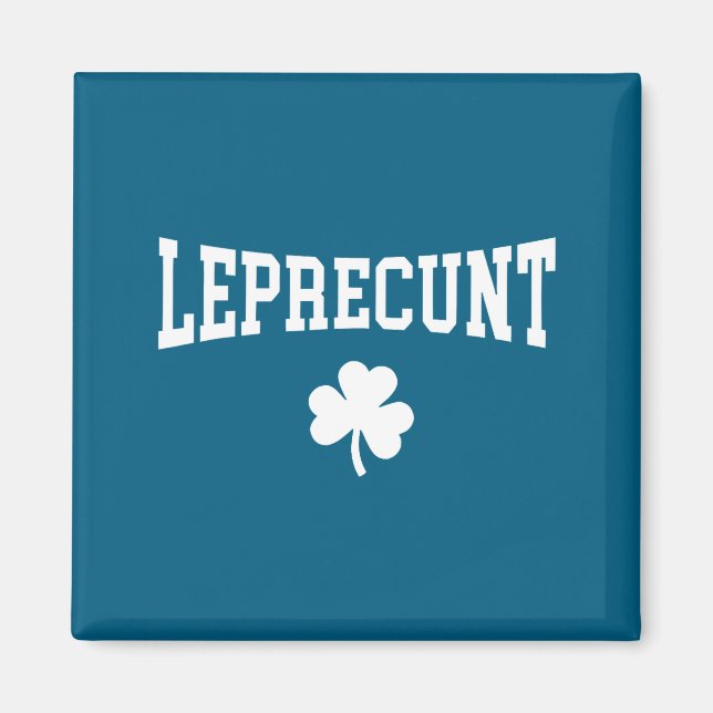 Funny leprecunt irish st patricks day shamrock magnet (Front)