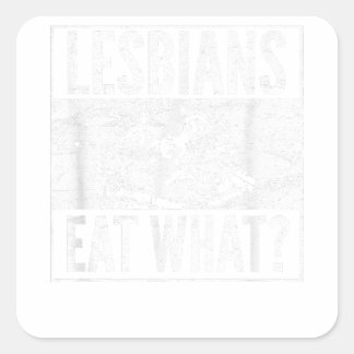 Funny Lesbians Eat What Cat Kitten LGBT Humour  Square Sticker