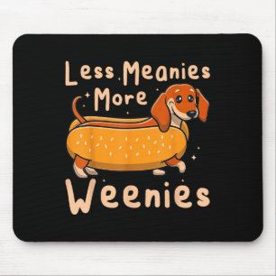 Funny Less Meanies More Weenies Dachshund Quote  Mouse Mat