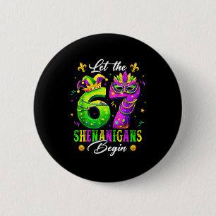 Funny Let 67 Shenanigans Begin 6 Cm Round Badge