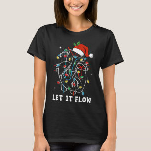 Funny Let It Flow Anatomy Heart Cardiac Nurse Sant T-Shirt