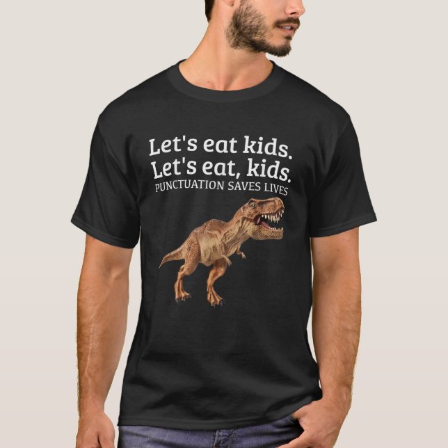 Funny Let s Eat Kids Punctuation Saves Lives Gramm T-Shirt (Front)