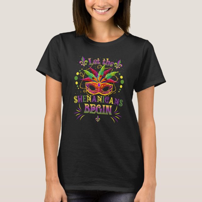 Funny Let The Shenanigans Begin Mardi Gras Costume T-Shirt (Front)