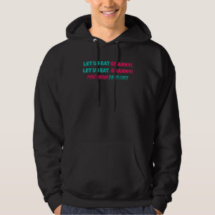 Funny Let Us Eat Granny! Let Us Eat, Granny! J Hoodie