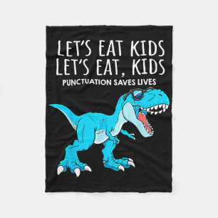 Funny Lets Eat Kids Punctuation Saves Lives Dinosa Fleece Blanket