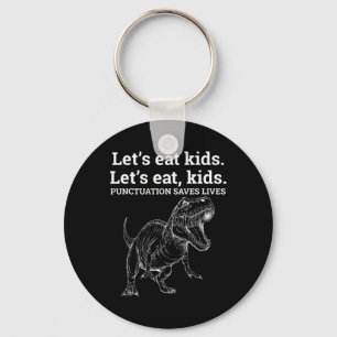 Funny Let's Eat Kids Punctuation Saves Lives Gramm Key Ring
