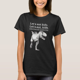 Funny Let's Eat Kids Punctuation Saves Lives Gramm T-Shirt