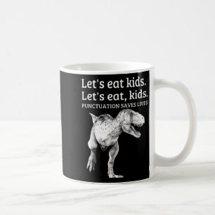 Funny Lets Eat Kids Punctuation Saves Lives Gramma Coffee Mug