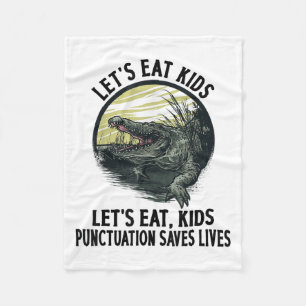 Funny Lets Eat Kids Punctuation Saves Lives Gramma Fleece Blanket