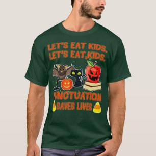 Funny Lets Eat Kids Punctuation Saves Lives Gramma T-Shirt