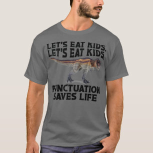Funny Lets Eat Kids Punctuation Saves Lives Gramma T-Shirt