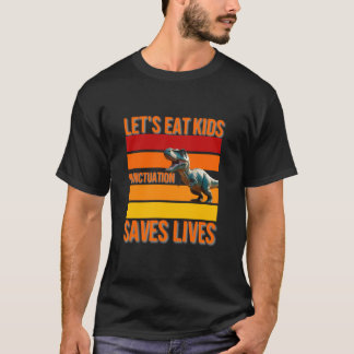 Funny Let's Eat Kids Punctuation Saves T-Shirt