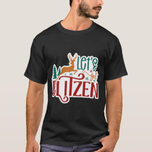 Funny Let's Get Blitzen Reindeer T-Shirt