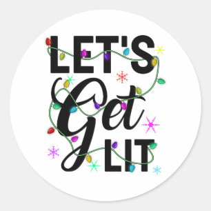 Funny Let's Get Lit Christmas Lights Gifts Xmas Ho Classic Round Sticker