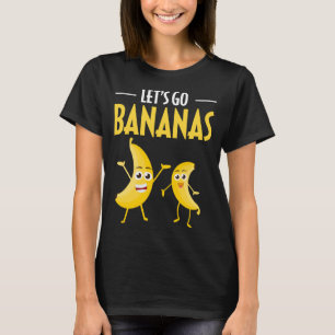 Funny Let's Go Bananas Humour Banana Tropical Frui T-Shirt