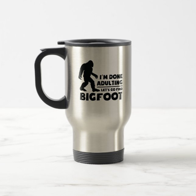 Funny Let's Go Find Bigfoot Gift Travel Mug (Left)