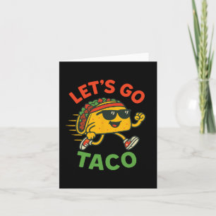 Funny Let's Go Taco 13  Card