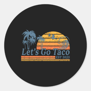 Funny Let's Go Taco 17 Classic Round Sticker