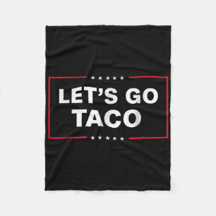 Funny Lets Go Taco _1 Fleece Blanket