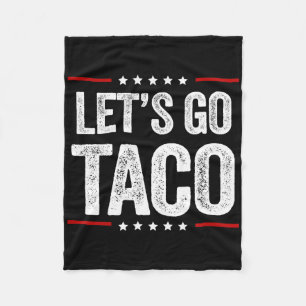 Funny Let's Go Taco 22 Fleece Blanket