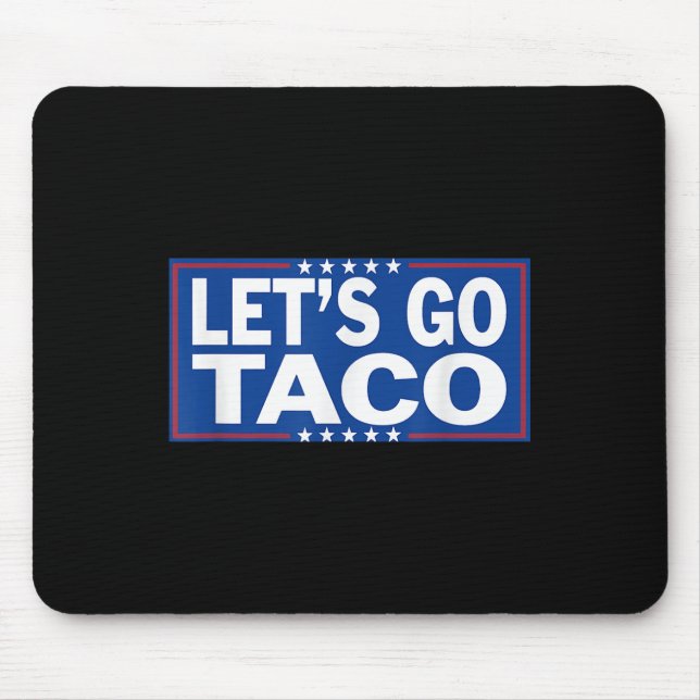 Funny Lets Go Taco _2  Mouse Mat (Front)