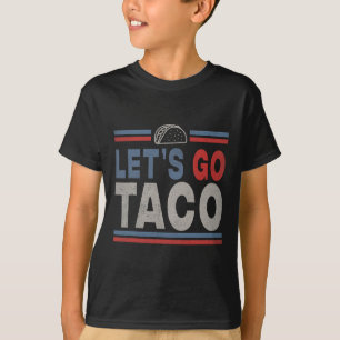 Funny Let's Go Taco 2 T-Shirt