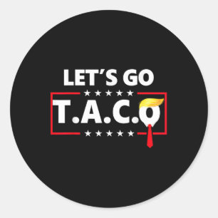 Funny Lets Go Taco _3  Classic Round Sticker