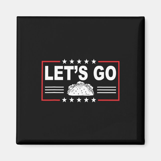 Funny Let's Go Taco 41  Magnet (Front)