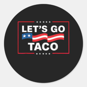 Funny Let's Go Taco 44 Classic Round Sticker