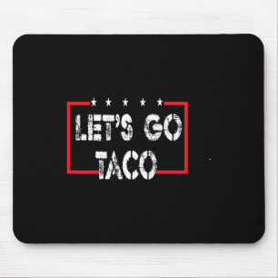 Funny Let's Go Taco 53 Mouse Mat