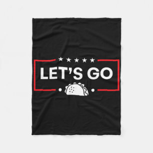Funny Let's Go Taco 8 Fleece Blanket