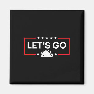 Funny Let's Go Taco 8 Magnet