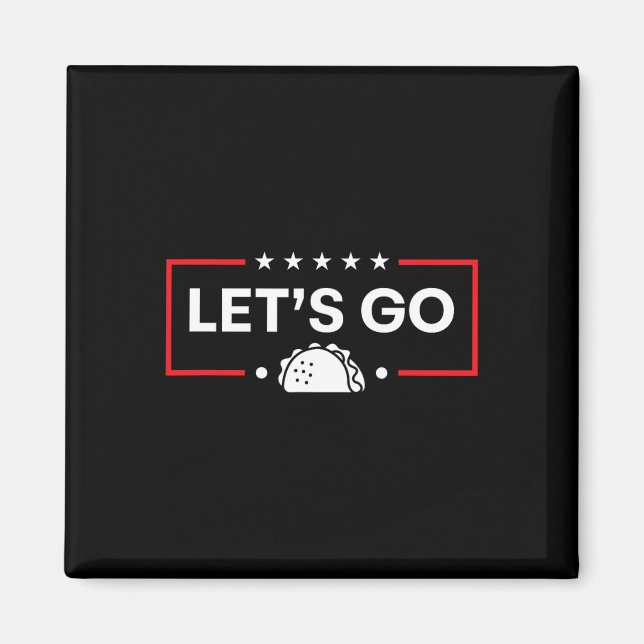 Funny Let's Go Taco 8  Magnet (Front)