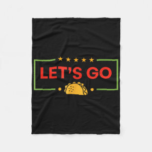 Funny Lets Go Taco _9 Fleece Blanket